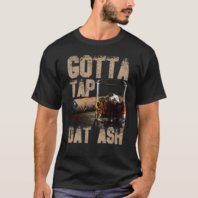 T-shirt Les Cigares Doivent Toucher Dat Ash Cigar T Chemis (Devant)