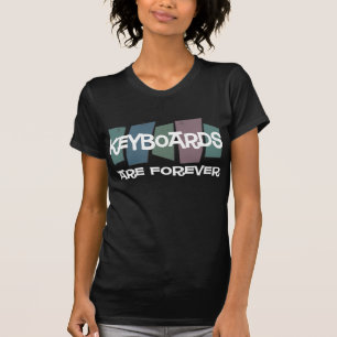 T-shirt Les claviers sont Forever