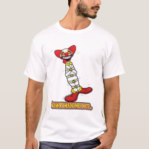 T-shirt Les Clowns M'ont Fait Faire Ça...