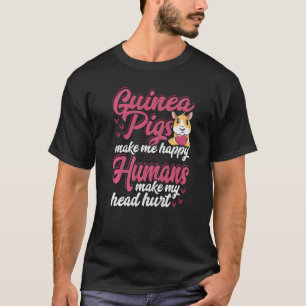 T-shirt Les Cochons De Guinée Me Rendent Heureux Les Humai