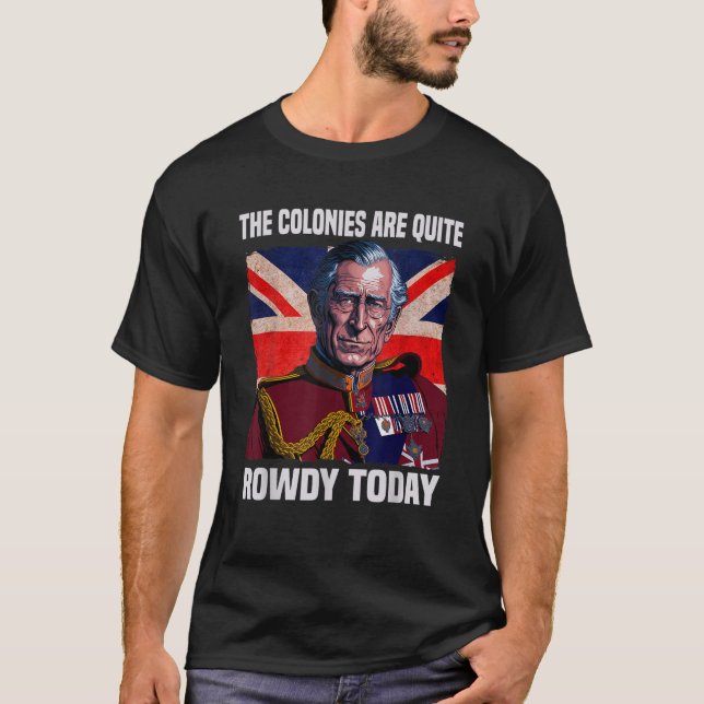 T-shirt Les colonies sont assez rowdy Aujourd'hui drapeau  (Devant)