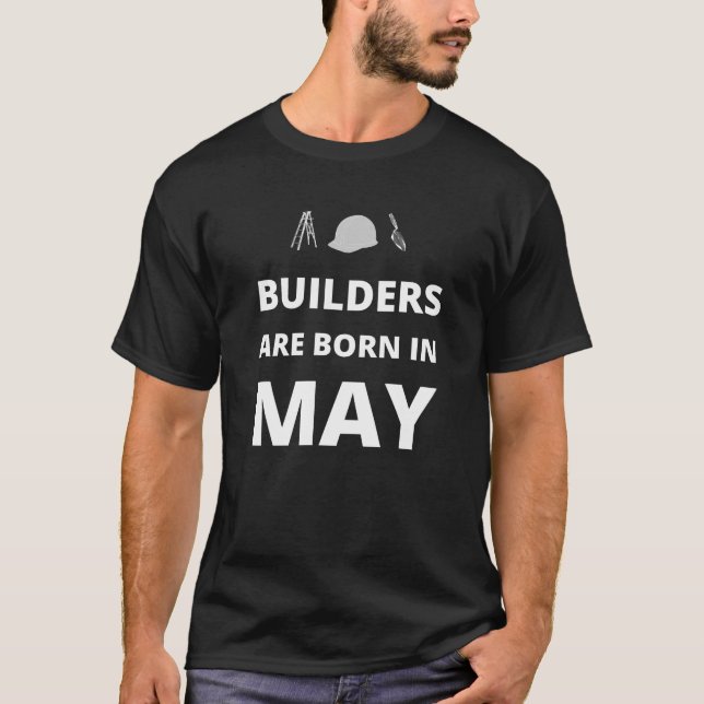 T-shirt Les constructeurs sont nés en mai (Devant)