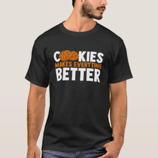 T-shirt Les cookies rendent tout meilleur Chocolate Chip B