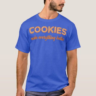 T-shirt Les cookies rendent tout mieux drôle Cookie Bakin