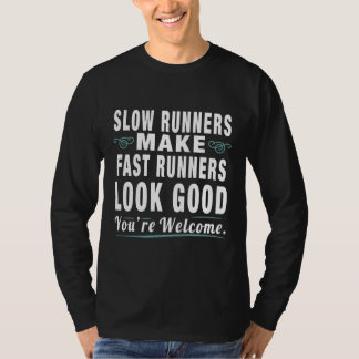 T-shirt Les coureurs lents donnent une bonne allure aux co