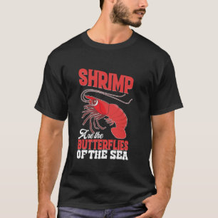 T-shirt Les crevettes sont les papillons de la mer tout si