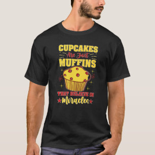 T-shirt Les Cupcakes Ne Sont Que Des Muffins Qui Croient A