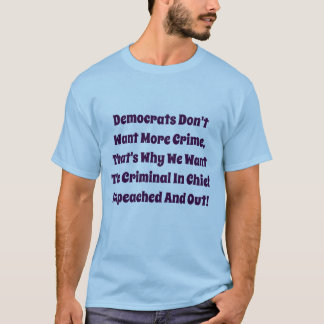 T-shirt Les Démocrates ne veulent plus de criminalité,