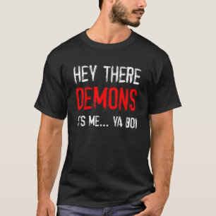 T-shirt Les démons drôles de Meme hé là il est moi Ya 
