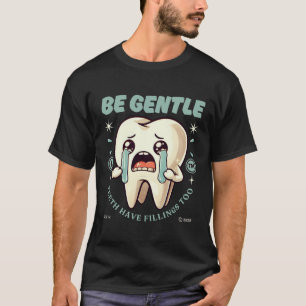 T-shirt Les dents ont aussi des remplissages