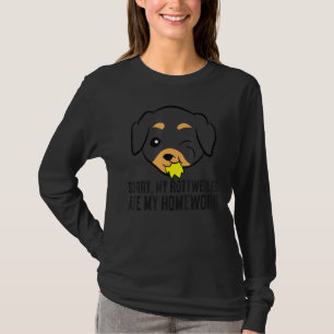 T-shirt Les devoirs de l'école Désolé Mon Rottweiler Ate M