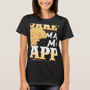 T-shirt Les Dindons Me Rendent Heureux Que Vous Ne Soyez P