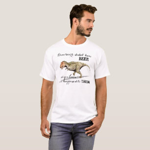 T-shirt Les dinosaures n'avaient pas de bière = Extinction