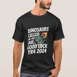T-shirt Les dinosaures ont appelé et ils ont dit bonne cha