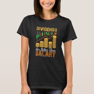 T-shirt Les dividendes sont meilleurs que le négociant en