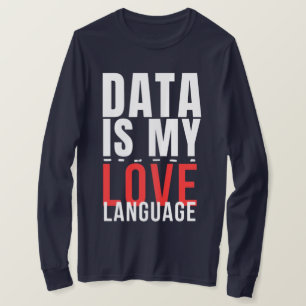 T-shirt Les Données Sont Ma Langue Amoureuse - Drôle de Sc