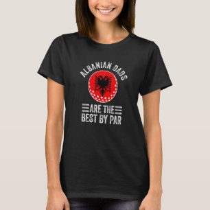 T-shirt Les Drapeaux Albanais Sont Les Meilleurs Par Par A