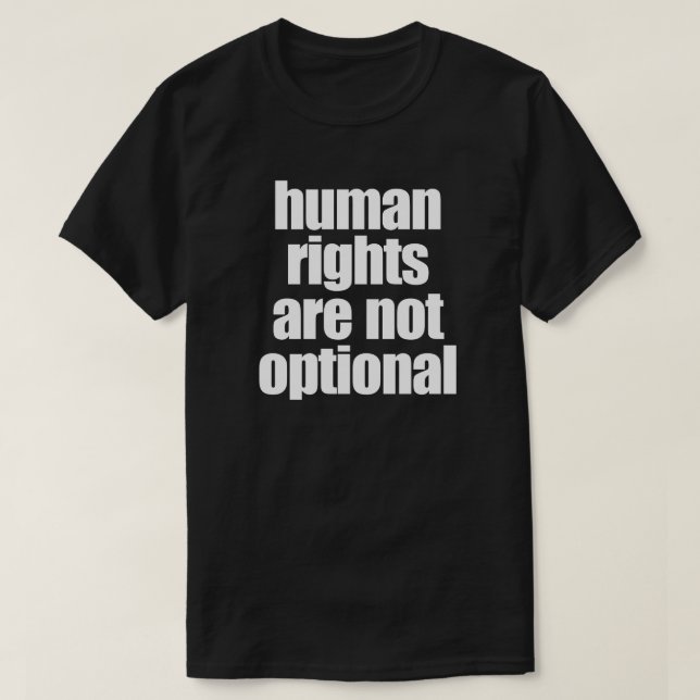 T-SHIRT LES DROITS DE L'HOMME NE SONT PAS FACULTATIFS (Design devant)