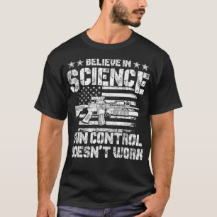 T-shirt Les Droits Des Armes À Feu Croient En Science Le C