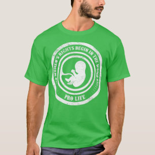 T-shirt Les Droits Des Femmes Commencent Dans La Mère Anti