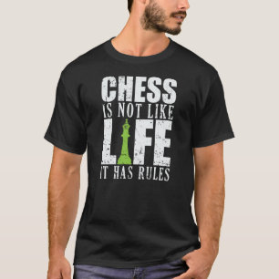 T-shirt Les échecs ne sont pas comme la vie il a des règle