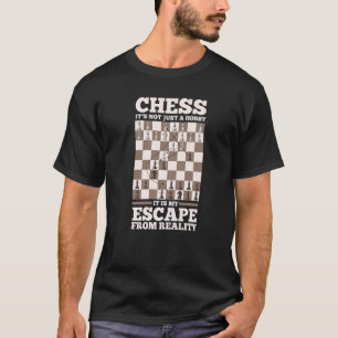 T-shirt Les Échecs N'Est Pas Seulement Mon Hobby C'Est Ma 