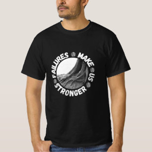 T-shirt Les échecs nous renforcent