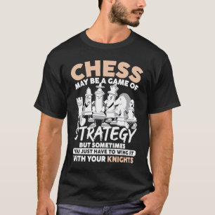 T-shirt Les échecs peuvent être un jeu de stratégie, impro