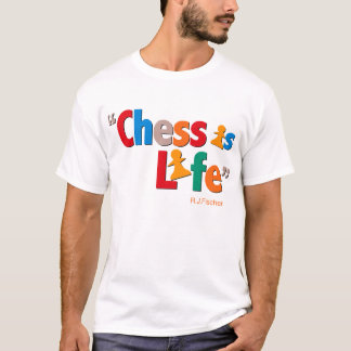 T-shirt Les échecs sont la vie - citation de Bobby Fischer