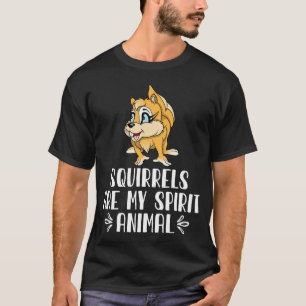 T-shirt Les écureuils sont mon esprit animal