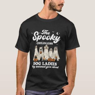 T-shirt Les Éffrayantes Dames De Chien Sans Enfant Qu'Elle