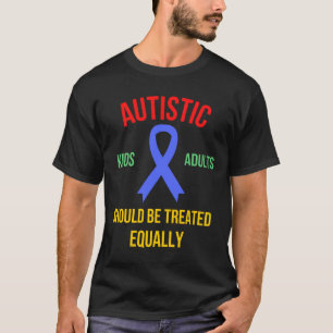 T-shirt Les Enfants Et Les Adultes Autistes Devraient Être