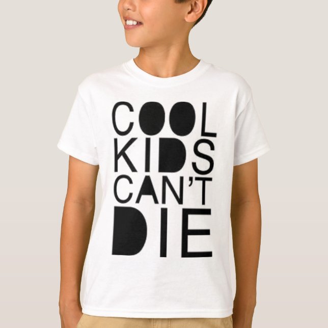 T-shirt Les enfants frais ne peuvent pas mourir (Devant)