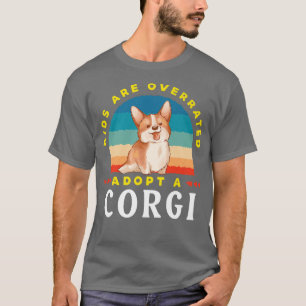 T-shirt Les Enfants Sont Surévalués, Adoptez Un Corgidink9
