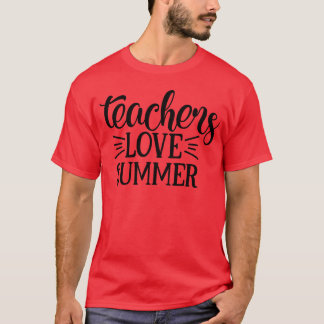 T-shirt Les enseignants adorent l'été drôle