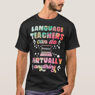 T-shirt Les Enseignants De Langue Peuvent Faire Presque To
