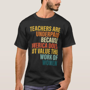 T-shirt Les Enseignants Sont Sous-Payés Parce Que L'Amér