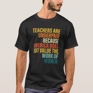 T-shirt Les Enseignants Sont Sous-Payés Parce Que L'Amériq