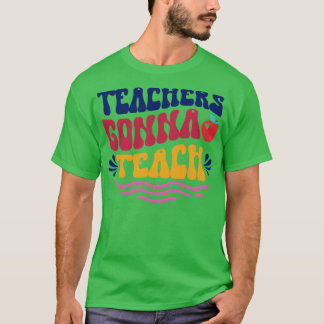 T-shirt Les enseignants vont enseigner