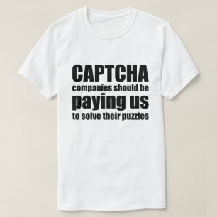 T-shirt Les Entreprises Captcha Devraient Nous Payer Un Mè