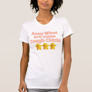 T-shirt Les épouses d'armée sont quelques poussins durs