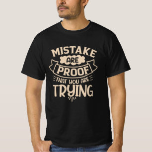 T-shirt Les erreurs sont la preuve que vous essayez
