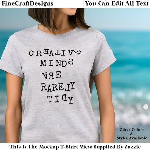 T-shirt Les Esprits Créatifs Sont Rarement Rangés Citation
