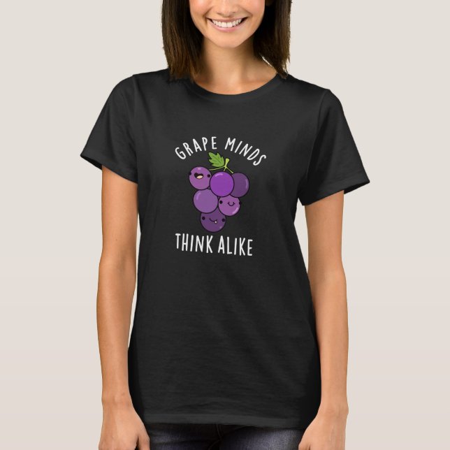 T-shirt Les esprits du raisin pensent comme drôle Pun de f (Devant)