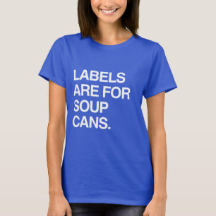 T-SHIRT LES ÉTIQUETTES SONT POUR DES BOÎTES DE SOUPE