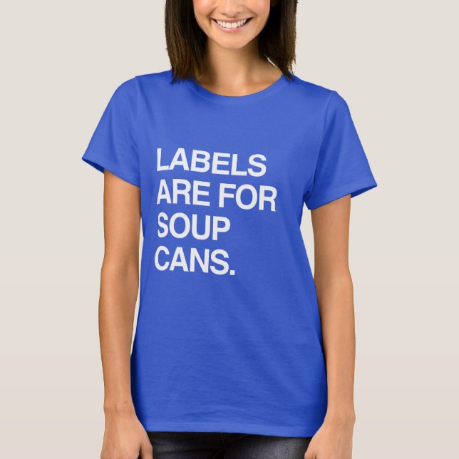 T-shirt LES étiquettes SONT POUR LES CANNES À SOUPE (Devant)