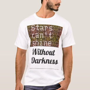 T-shirt Les étoiles ne peuvent pas briller sans pièce en