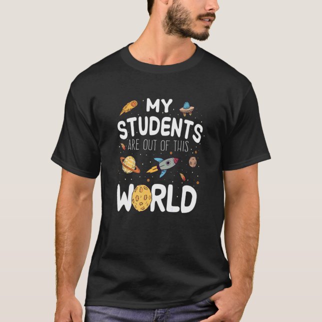 T-shirt Les Étudiants Sont Hors De Ce Monde Enseignant L'A (Devant)
