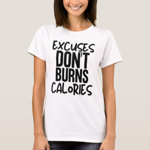 T-shirt Les excuses ne brûlent pas les calories