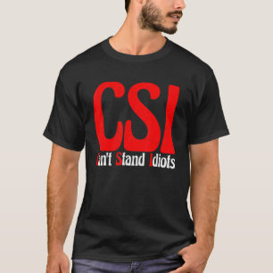 T-shirt Les Experts Ne Supportent Pas Les Idiots